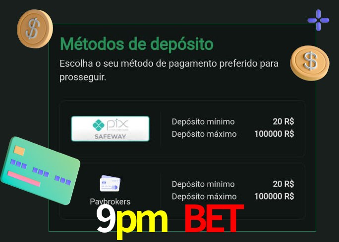 O cassino 9pm bet oferece uma grande variedade de métodos de pagamento