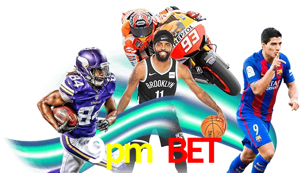 9pm bet