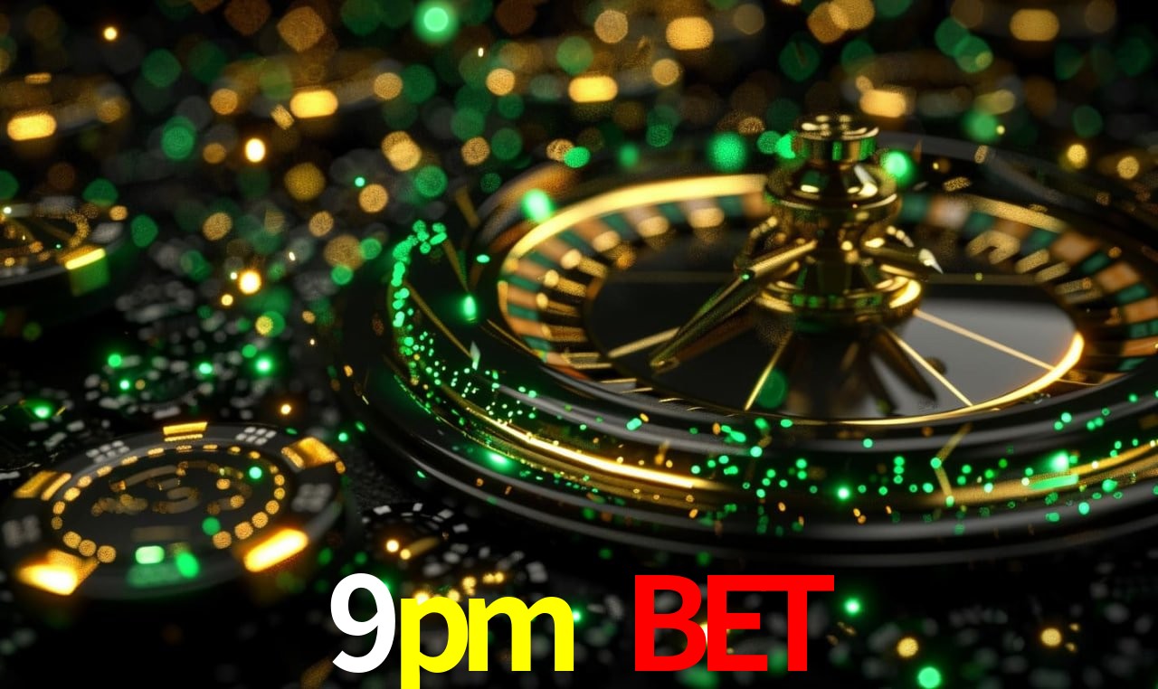 9pm bet,9pm bet