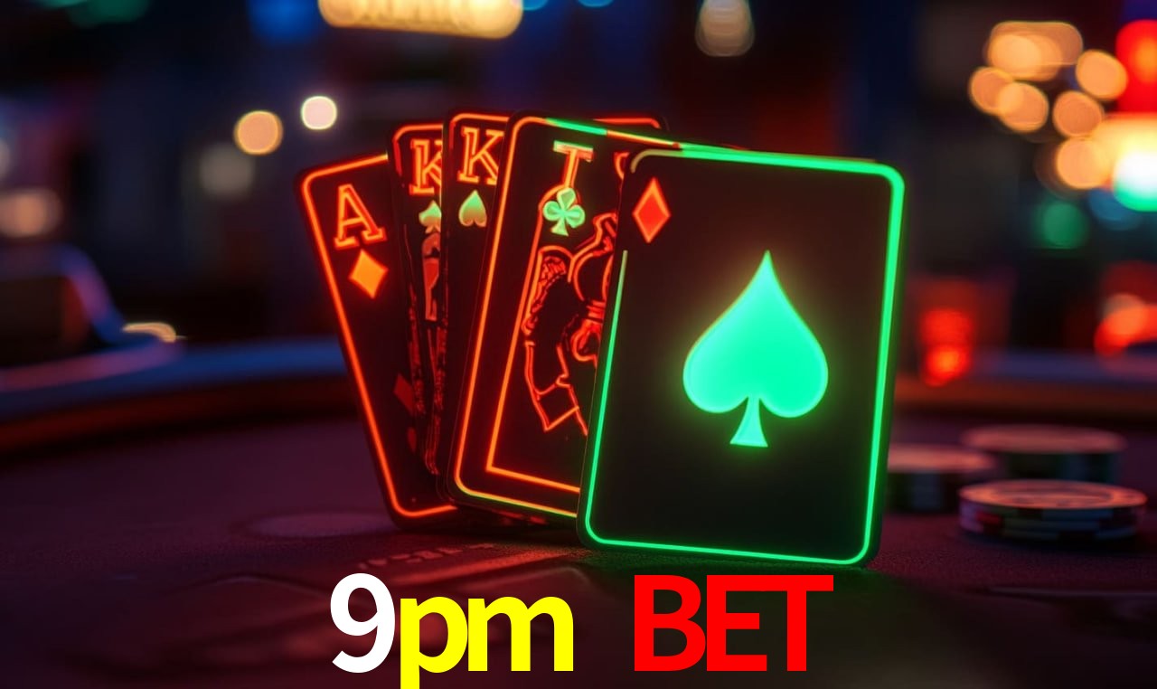9pm bet,9pm bet